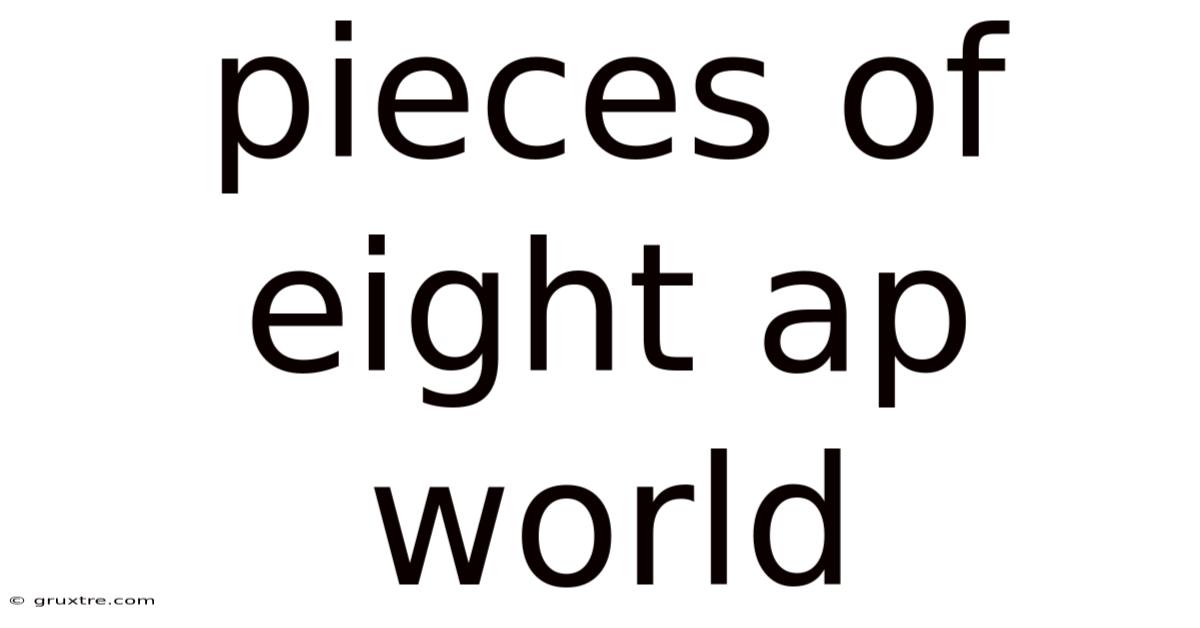 Pieces Of Eight Ap World