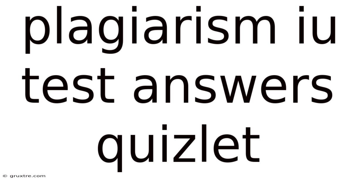 Plagiarism Iu Test Answers Quizlet