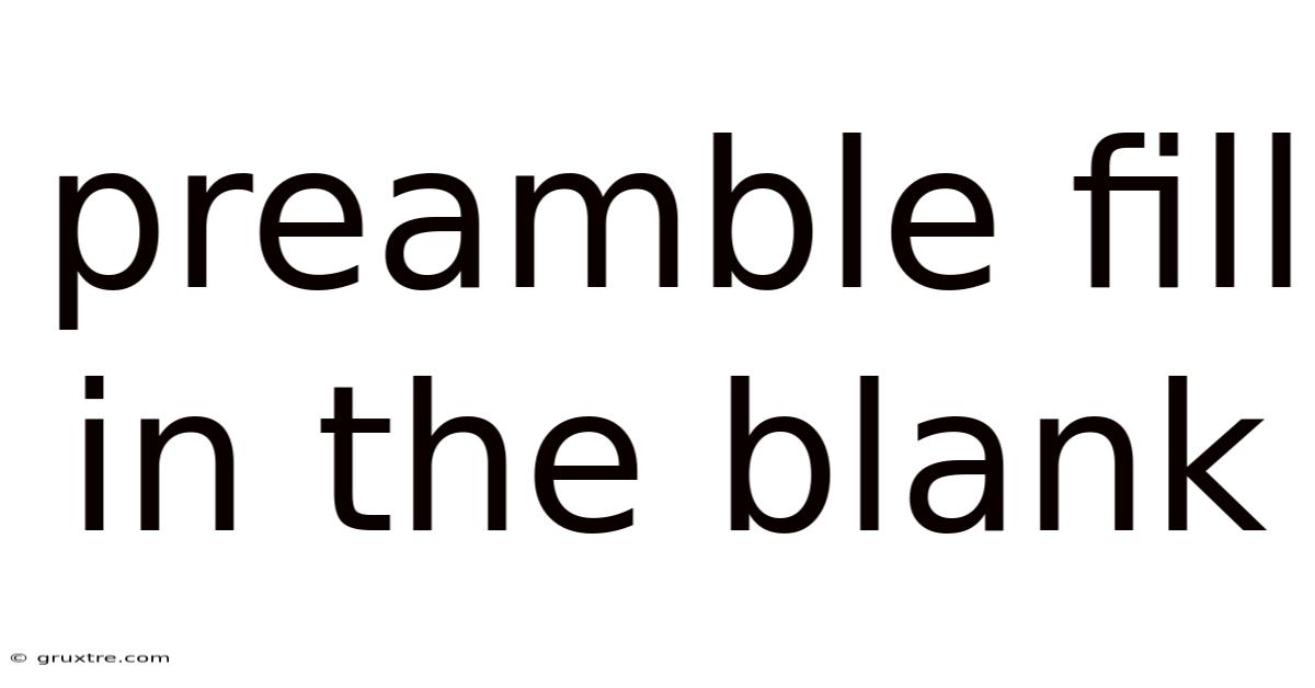 Preamble Fill In The Blank