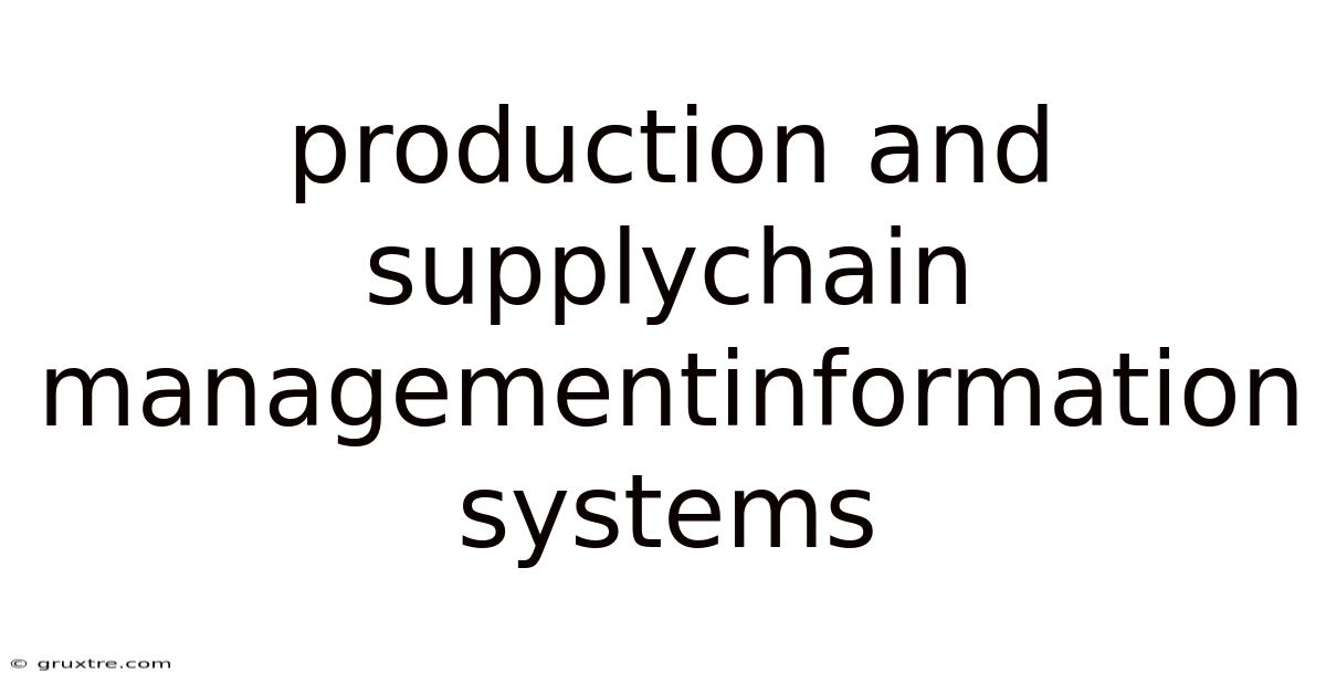 Production And Supplychain Managementinformation Systems