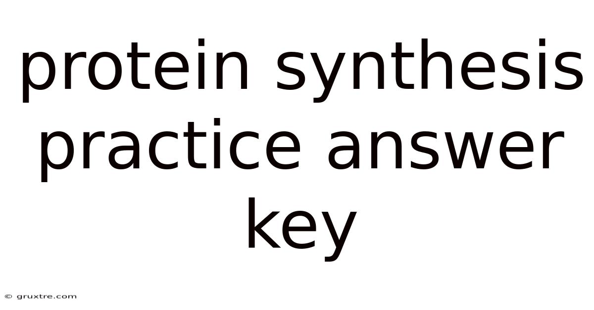 Protein Synthesis Practice Answer Key