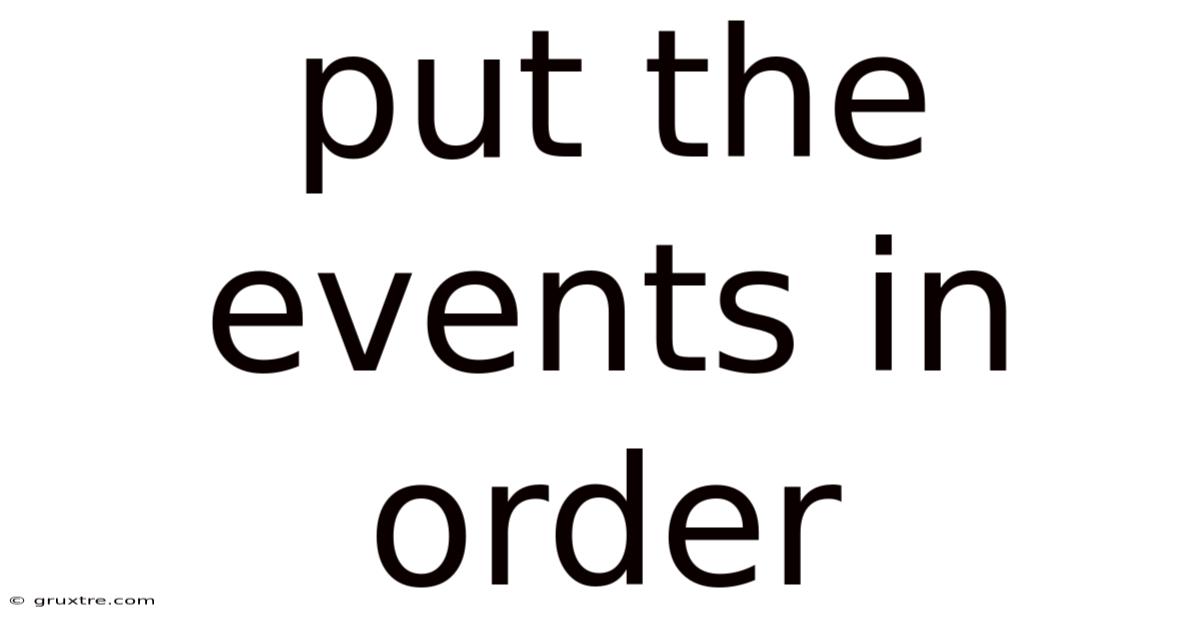 Put The Events In Order