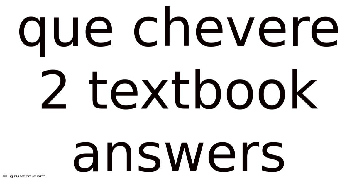 Que Chevere 2 Textbook Answers