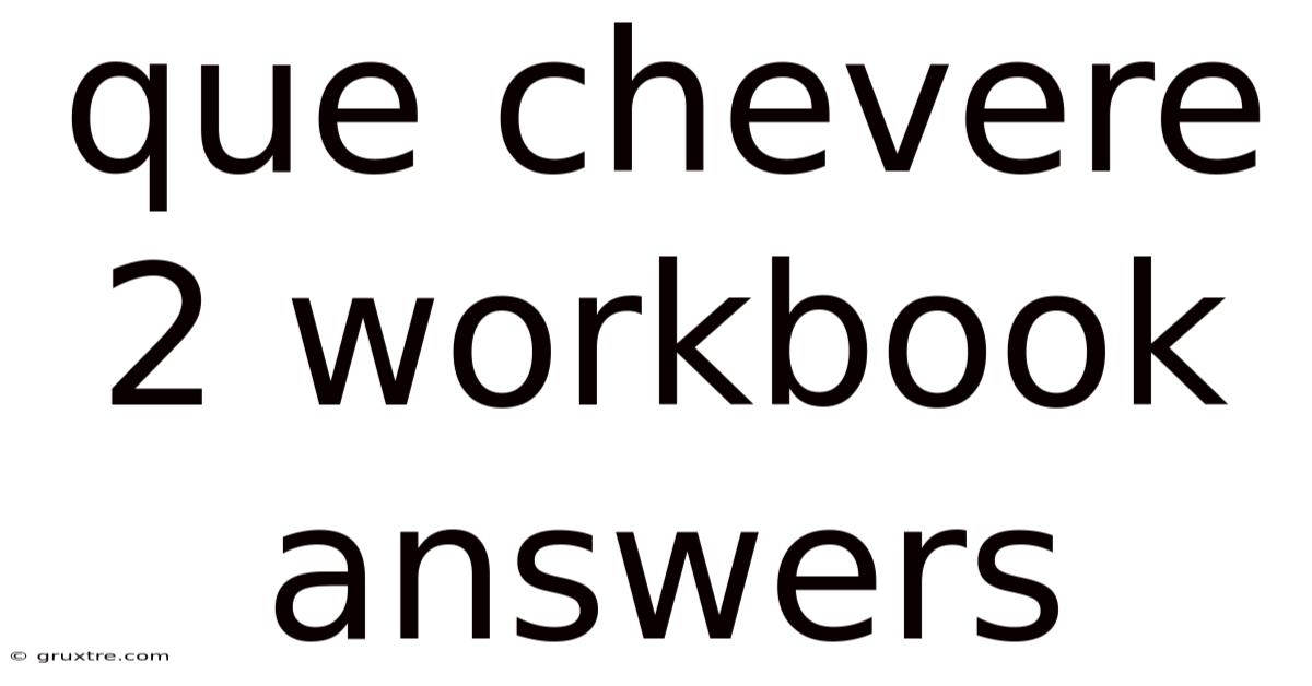 Que Chevere 2 Workbook Answers