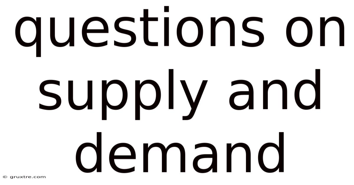 Questions On Supply And Demand