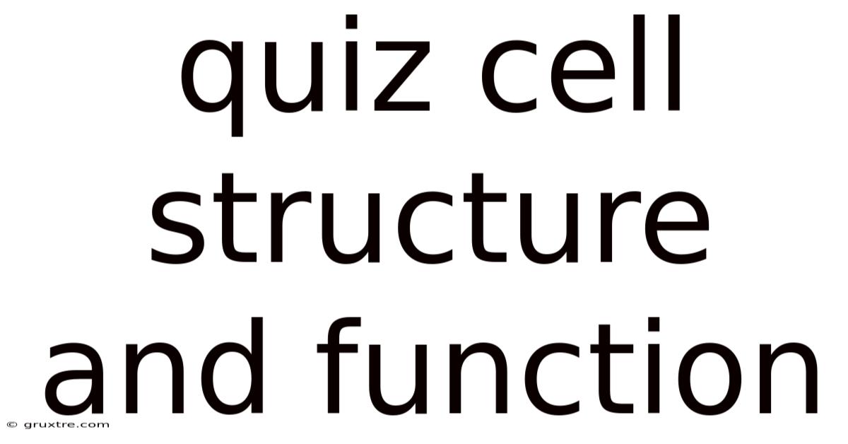 Quiz Cell Structure And Function