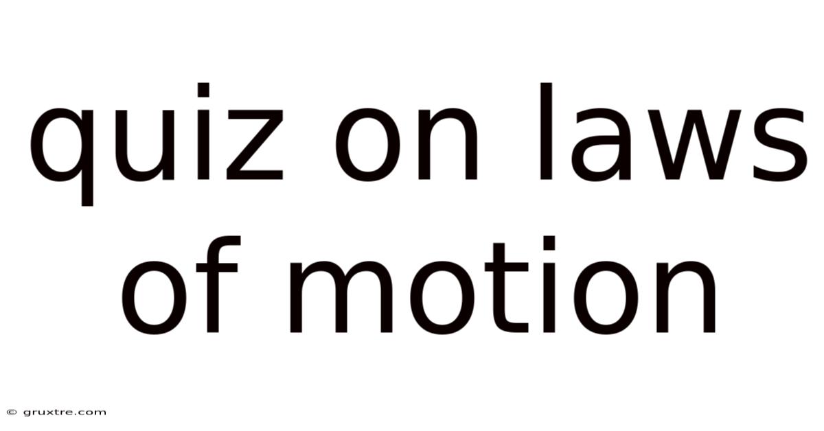 Quiz On Laws Of Motion