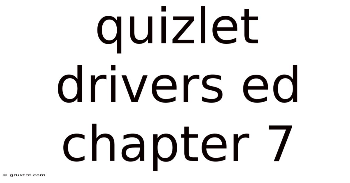 Quizlet Drivers Ed Chapter 7