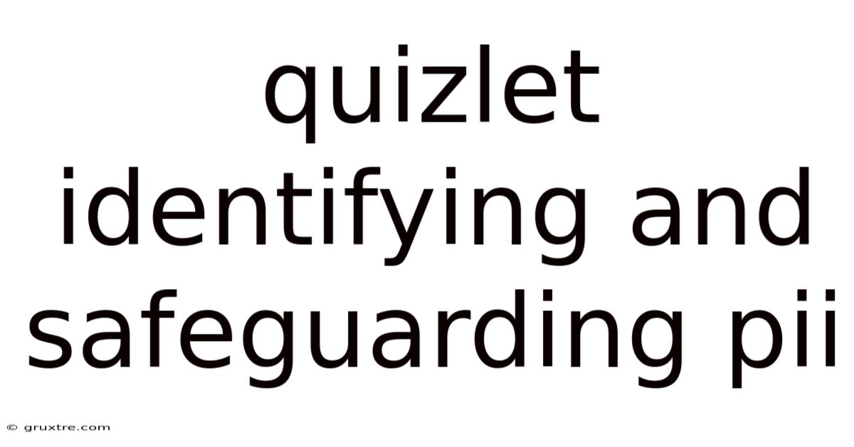 Quizlet Identifying And Safeguarding Pii