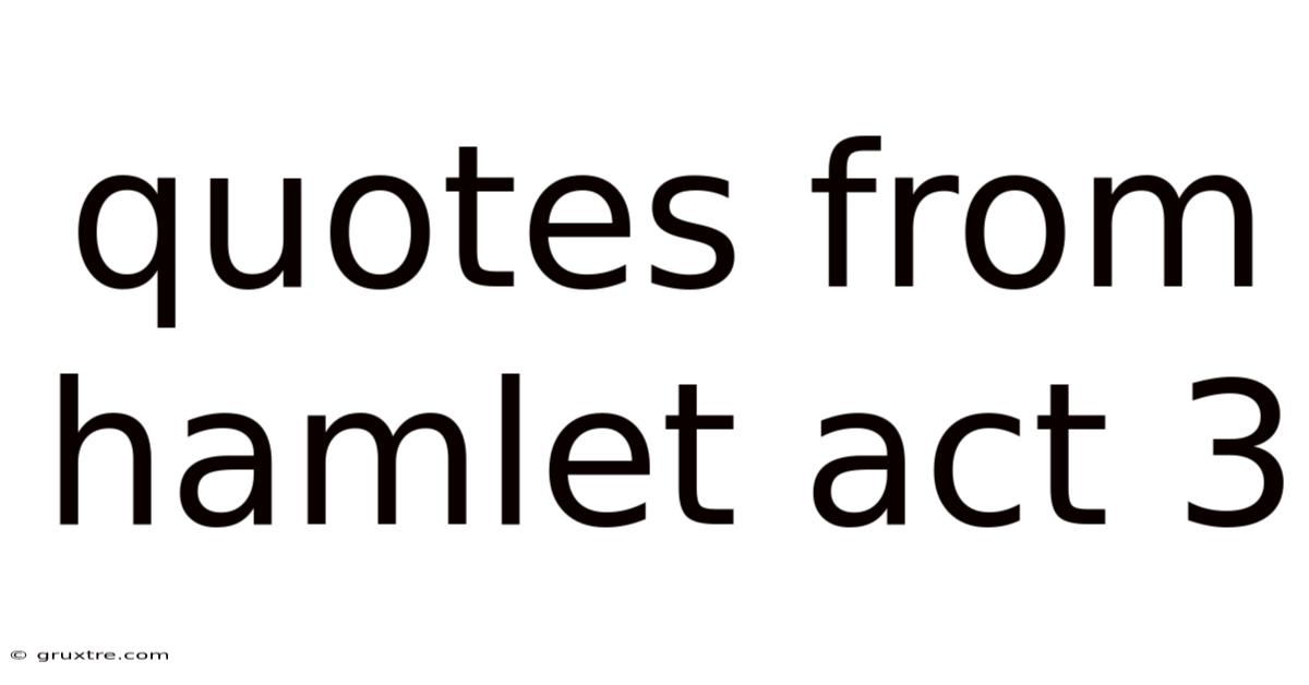 Quotes From Hamlet Act 3