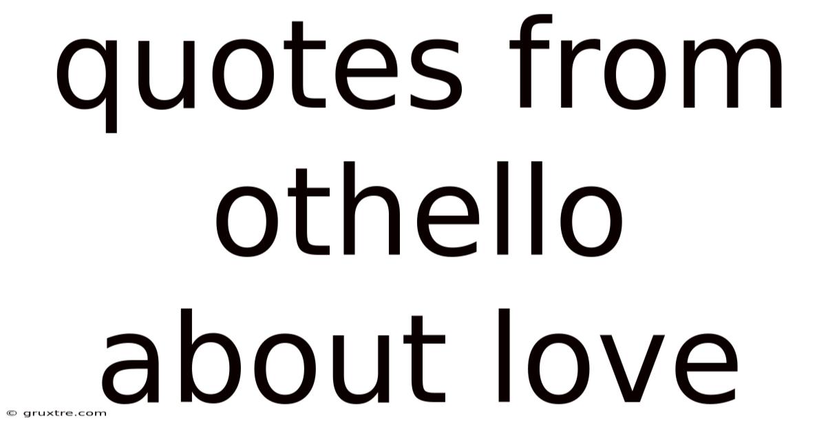 Quotes From Othello About Love