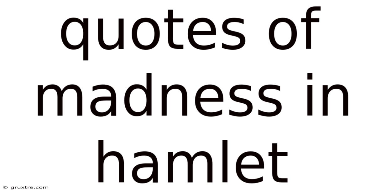 Quotes Of Madness In Hamlet