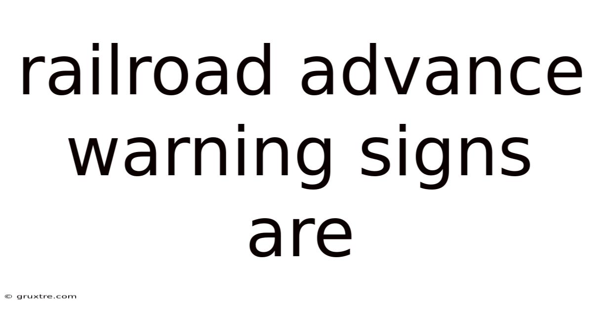 Railroad Advance Warning Signs Are
