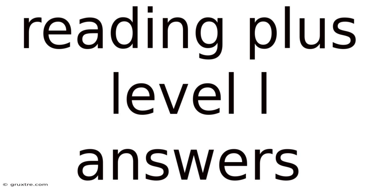 Reading Plus Level L Answers
