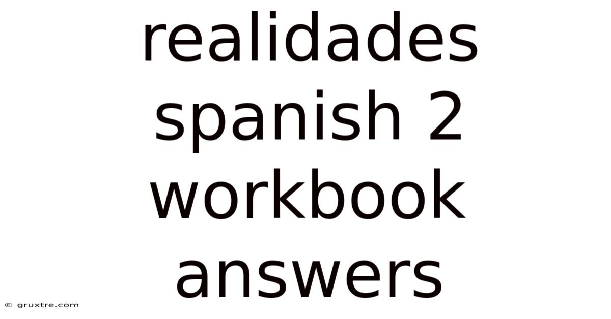 Realidades Spanish 2 Workbook Answers