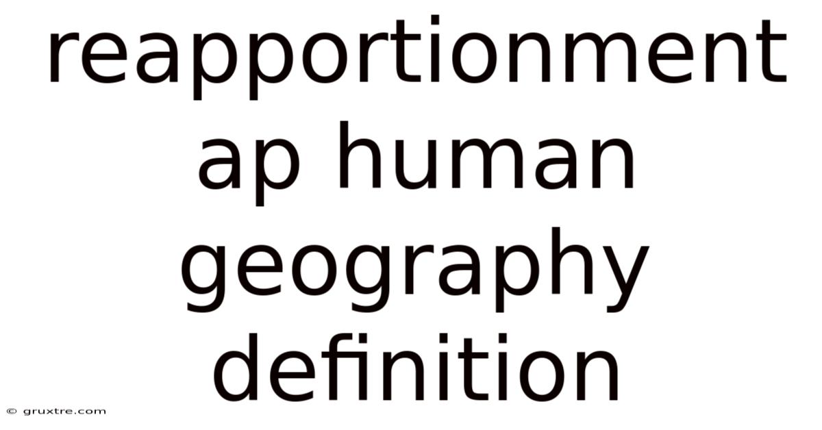 Reapportionment Ap Human Geography Definition