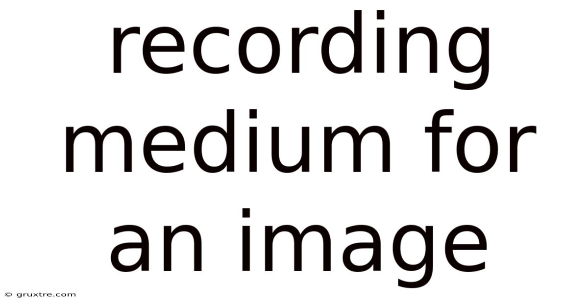 Recording Medium For An Image