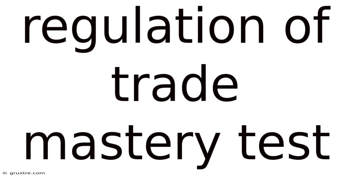 Regulation Of Trade Mastery Test