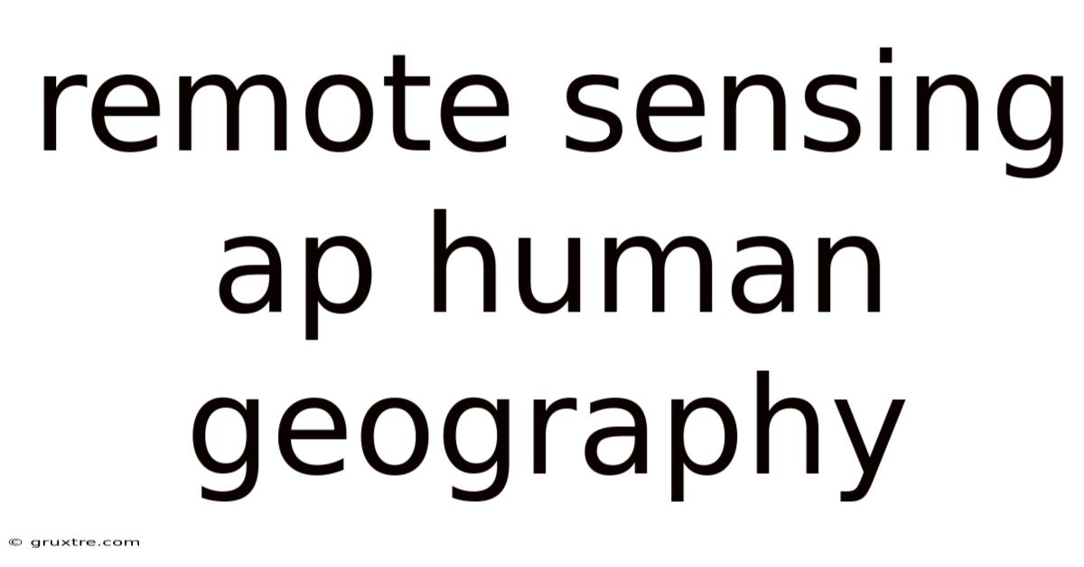 Remote Sensing Ap Human Geography