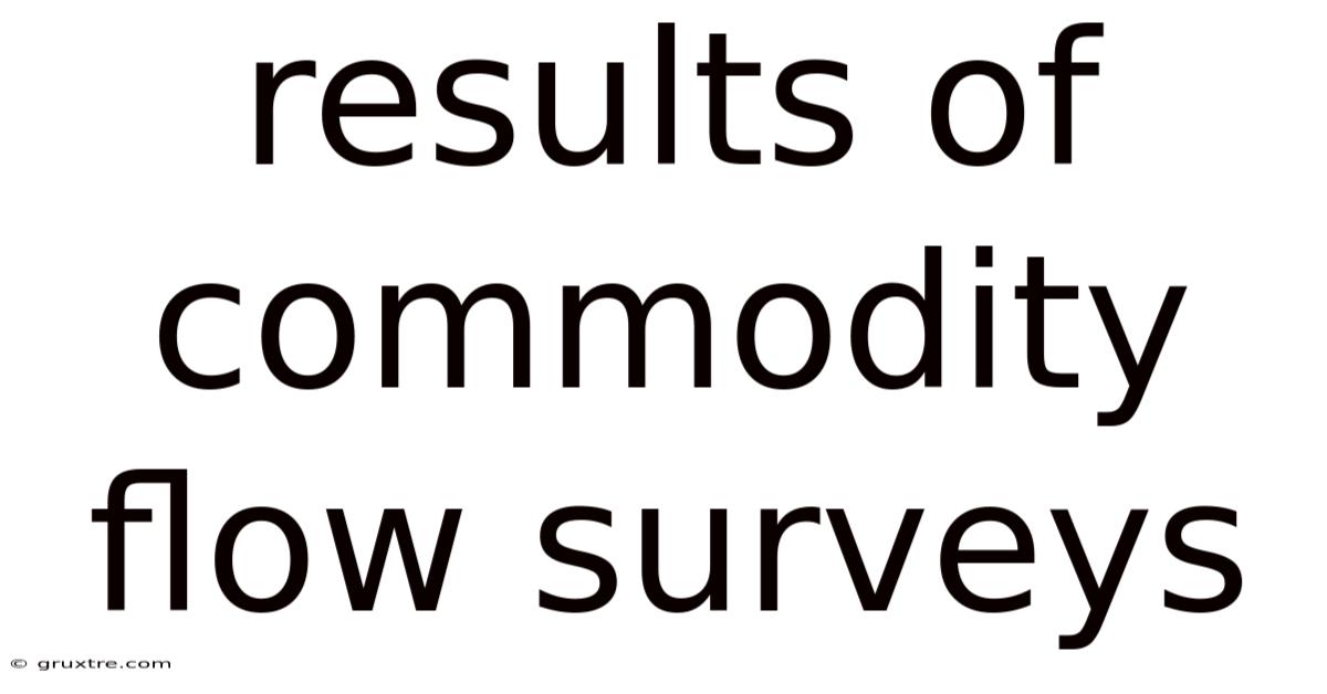 Results Of Commodity Flow Surveys
