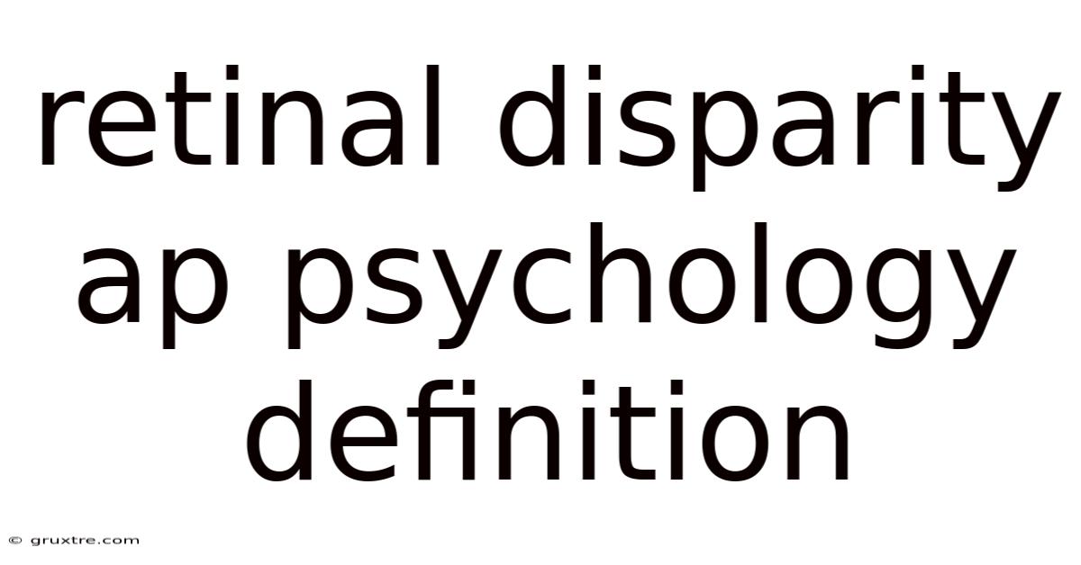 Retinal Disparity Ap Psychology Definition