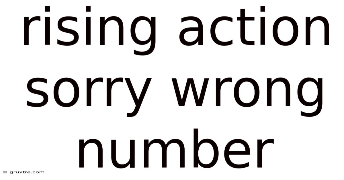 Rising Action Sorry Wrong Number
