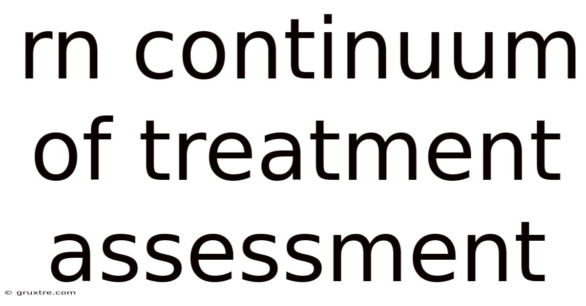 Rn Continuum Of Treatment Assessment