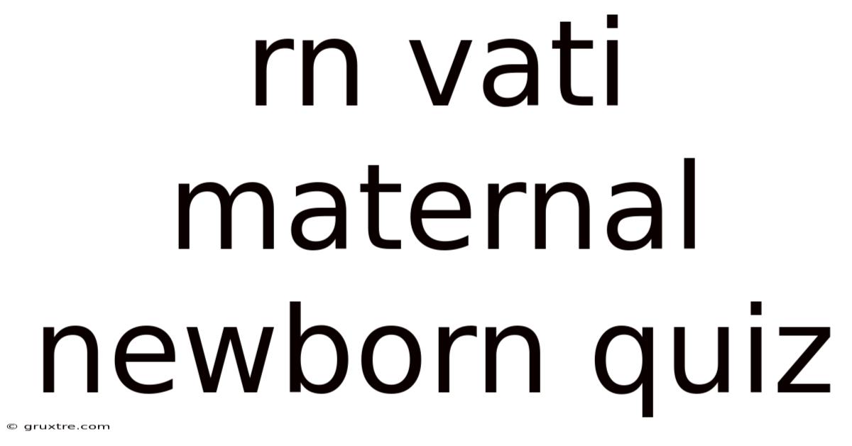 Rn Vati Maternal Newborn Quiz
