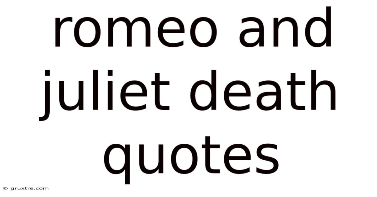 Romeo And Juliet Death Quotes