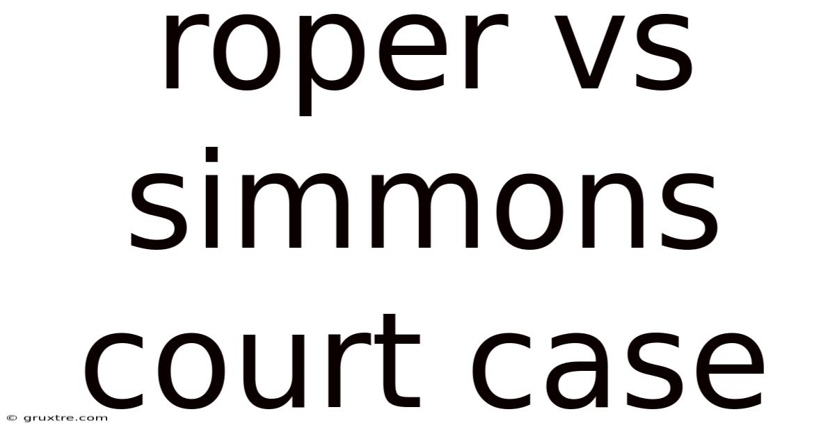 Roper Vs Simmons Court Case