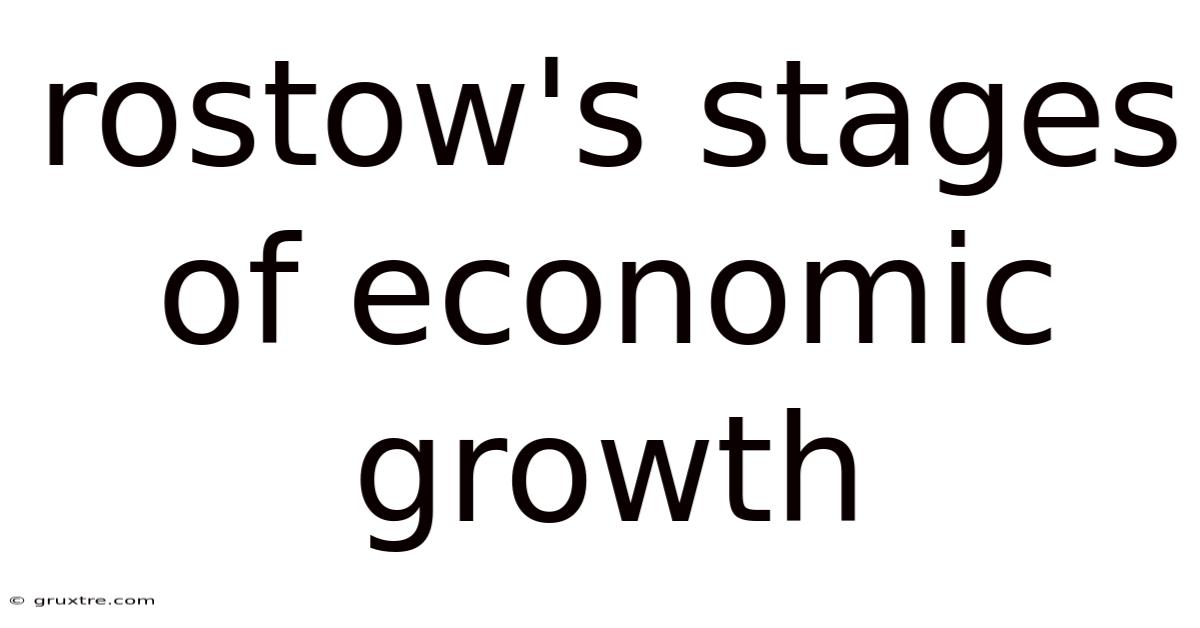 Rostow's Stages Of Economic Growth