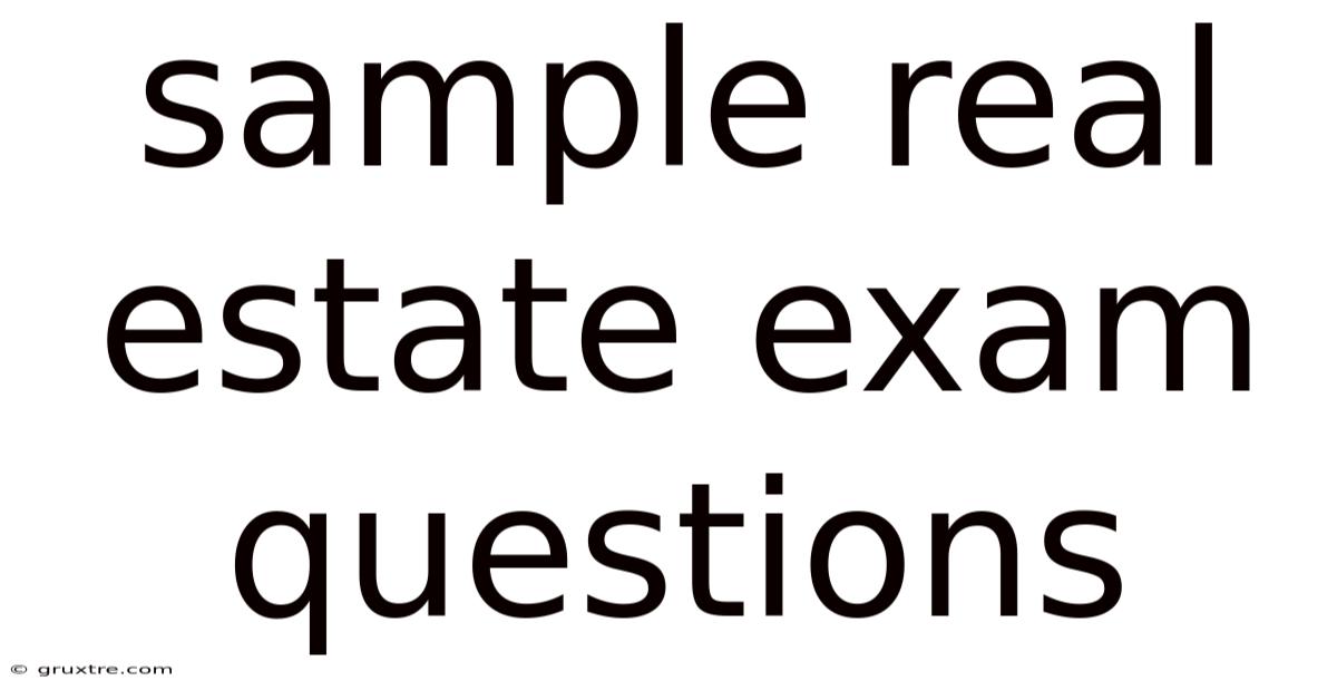 Sample Real Estate Exam Questions