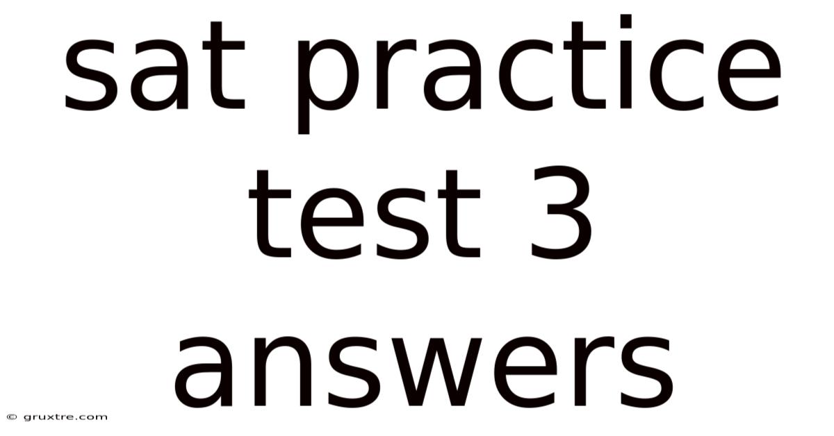 Sat Practice Test 3 Answers