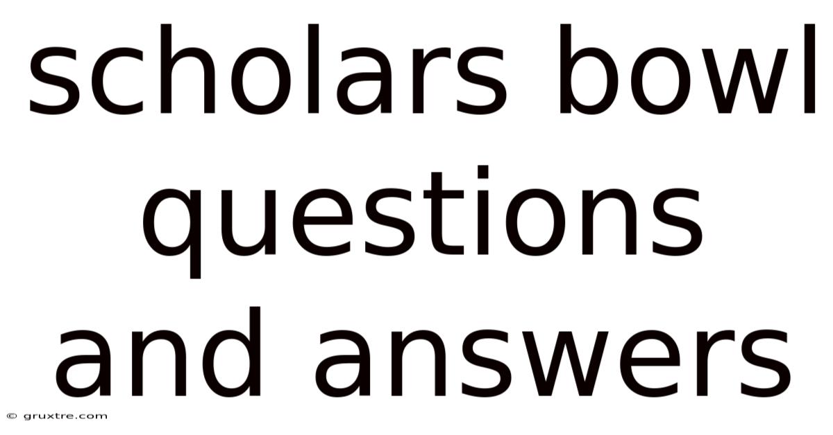 Scholars Bowl Questions And Answers