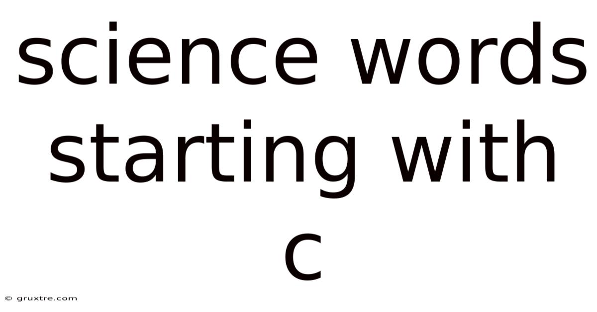 Science Words Starting With C