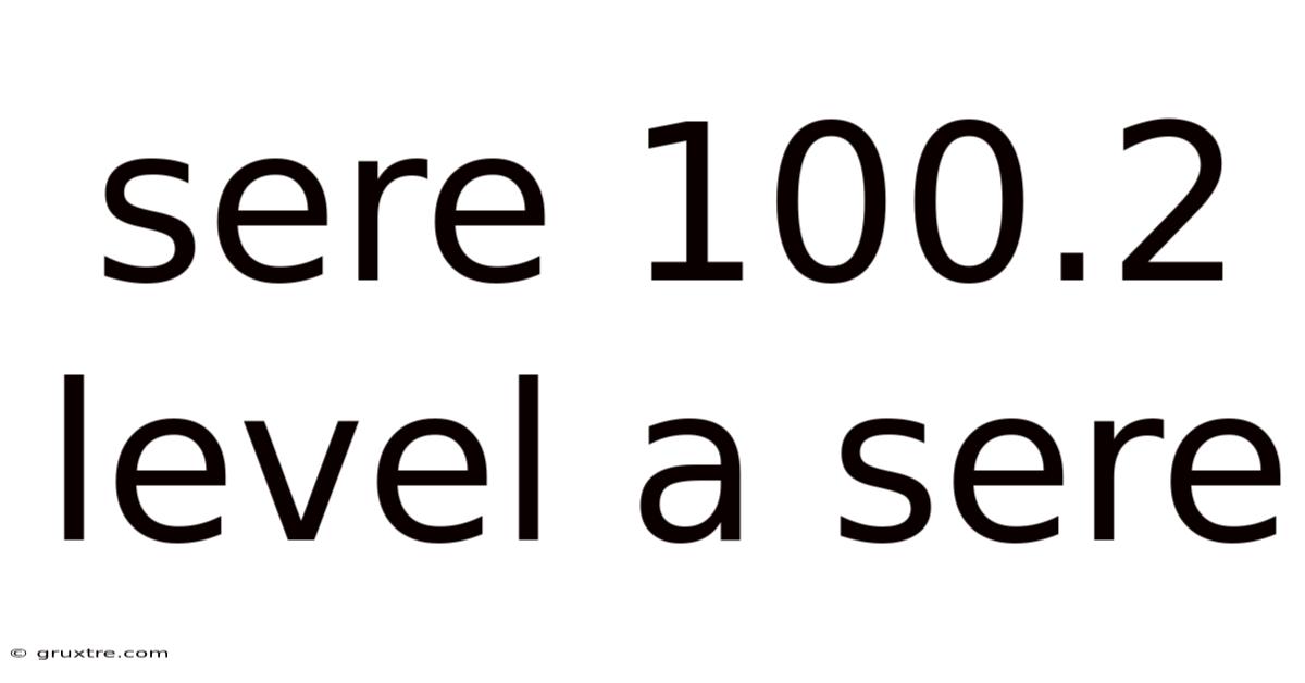 Sere 100.2 Level A Sere