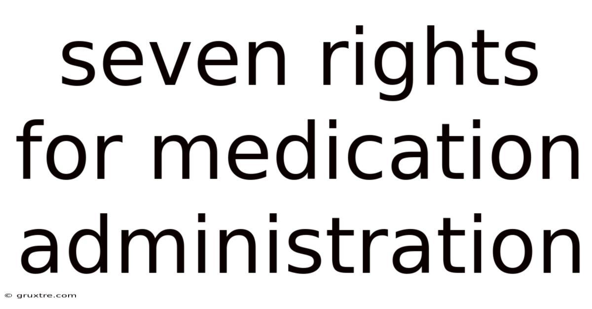 Seven Rights For Medication Administration