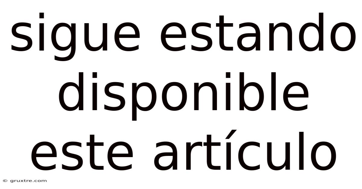 Sigue Estando Disponible Este Artículo
