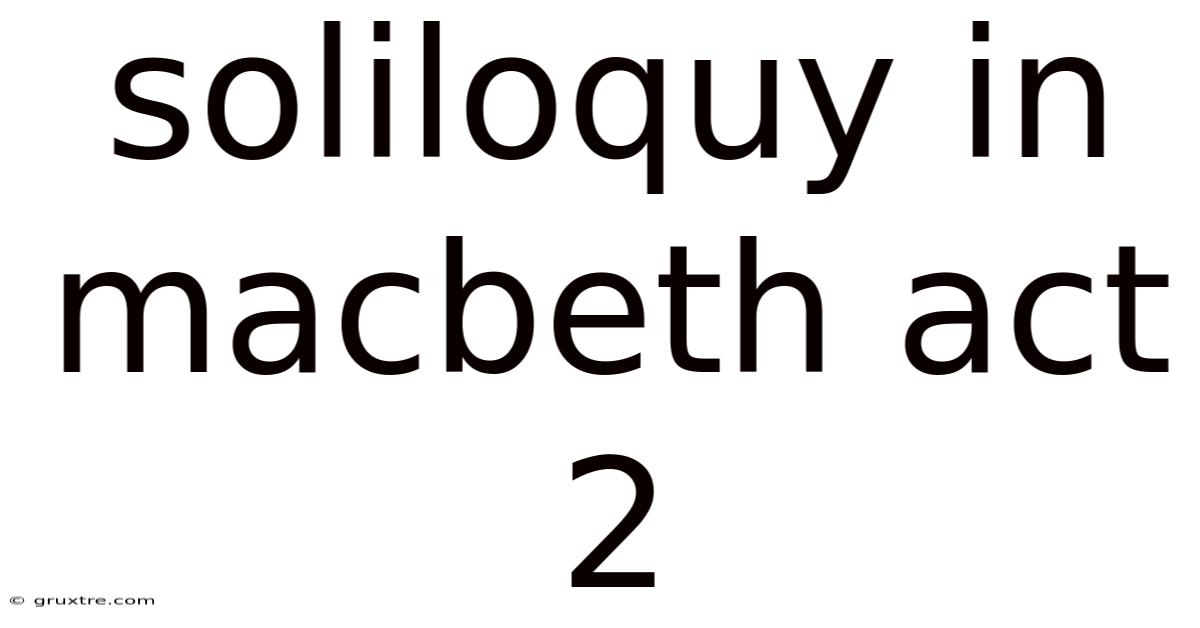 Soliloquy In Macbeth Act 2