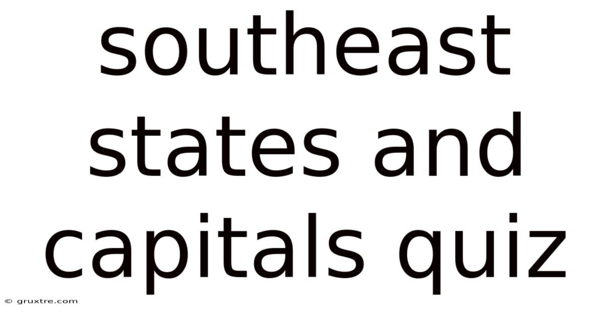 Southeast States And Capitals Quiz