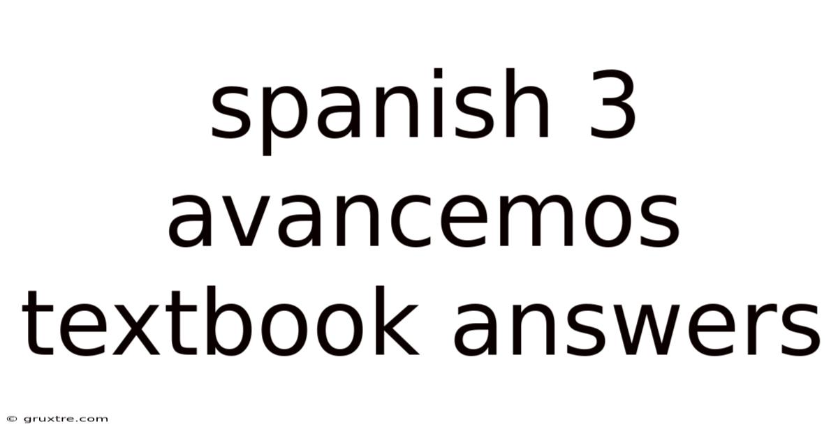 Spanish 3 Avancemos Textbook Answers