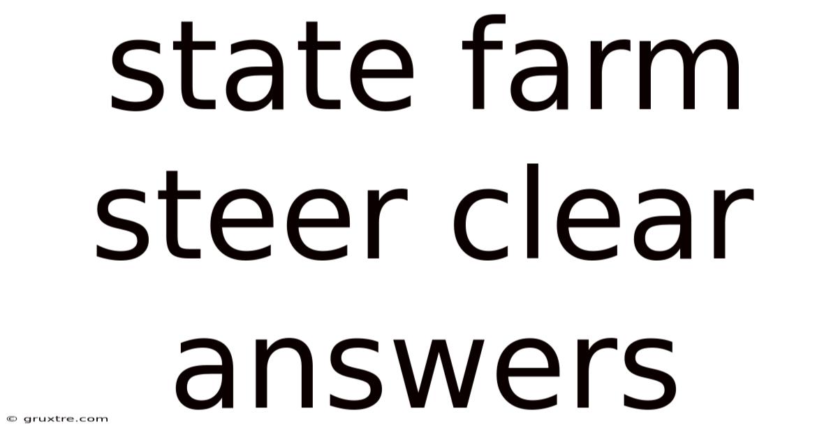 State Farm Steer Clear Answers