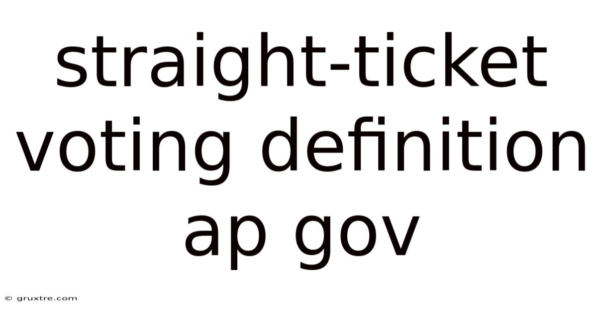 Straight-ticket Voting Definition Ap Gov