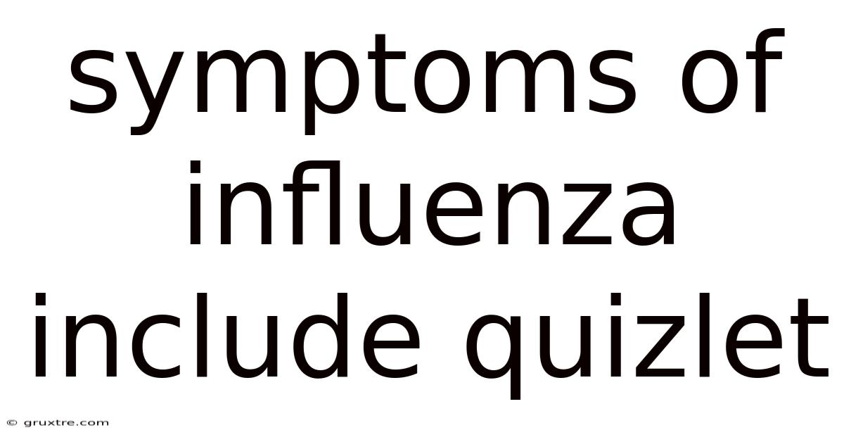 Symptoms Of Influenza Include Quizlet