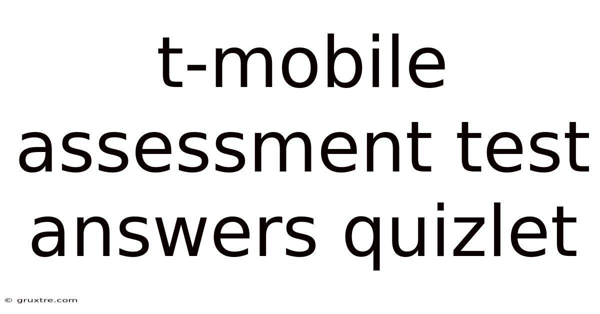 T-mobile Assessment Test Answers Quizlet