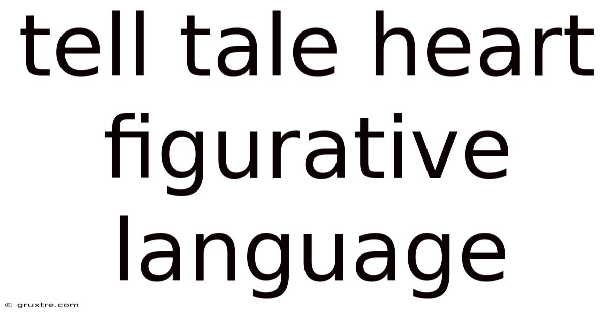 Tell Tale Heart Figurative Language