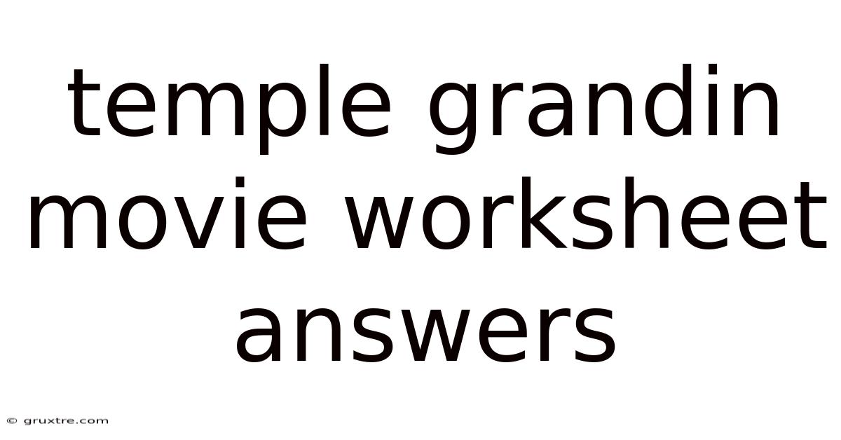 Temple Grandin Movie Worksheet Answers
