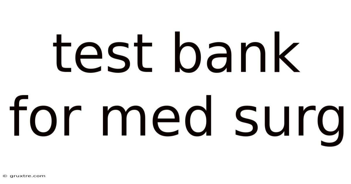 Test Bank For Med Surg