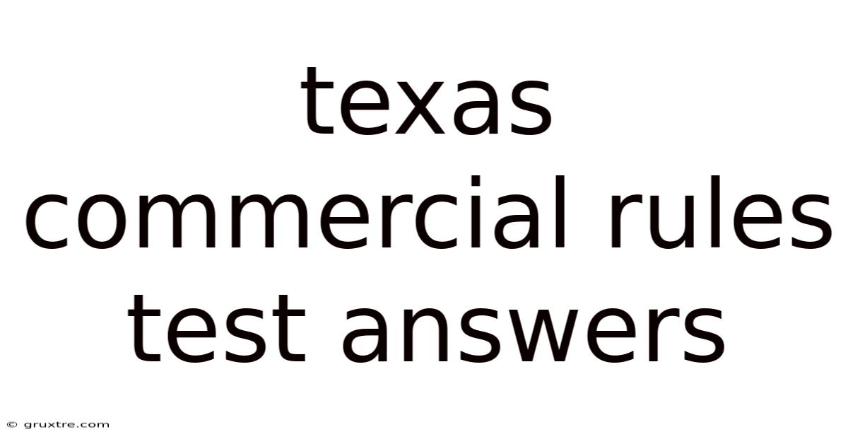Texas Commercial Rules Test Answers