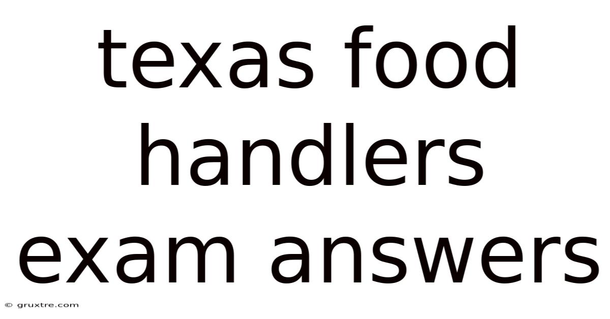 Texas Food Handlers Exam Answers